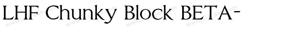 LHF Chunky Block BETA字体转换